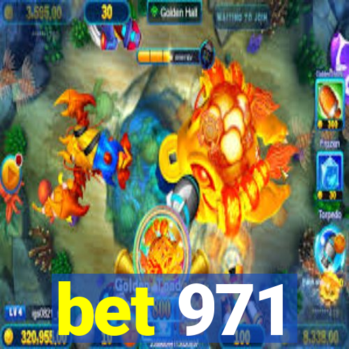 bet 971